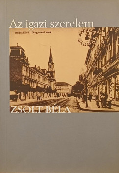 Zsolt B�la - Az igazi szerelem