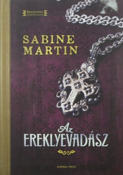 Sabine Martin - Az ereklyevadsz