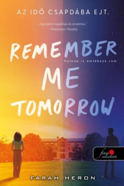 Farah Heron - Remember Me Tomorrow - Holnap is eml�kezz r�m