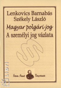 Lenkovics Barnabs - Szkely Lszl - Magyar polgri jog - A szemlyi jog vzlata