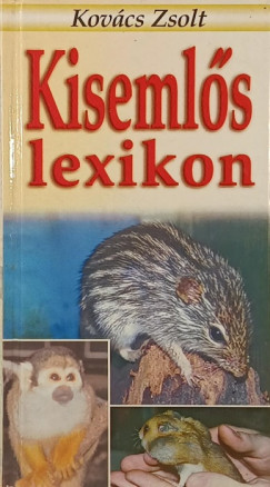Kovács Zsolt - Kisemlős lexikon