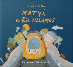 Balzs Edina - Matyi, a kis villamos