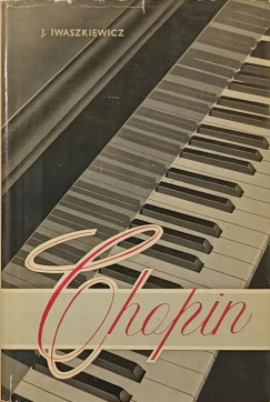Jaroslaw Iwaszkiewicz - Chopin