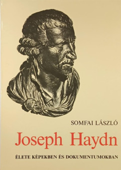 Somfai Lszl - Joseph Haydn lete kpekben s dokumentumokban