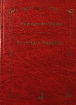 Somogyváry Gyula - És Mihály harcolt...