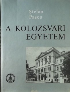 Stefan Pascu - A Kolozsvri Egyetem