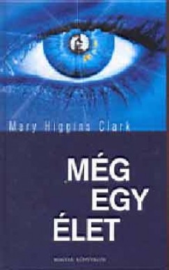 Mary Higgins Clark - Mg egy let
