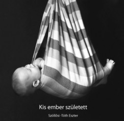 Szllsi-Tth Eszter - Kis ember szletett