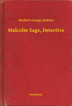 Herbert George Jenkins - Malcolm Sage, Detective