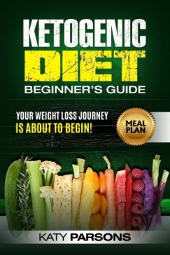 Katy Parsons - Ketogenic Diet Beginner's Guide
