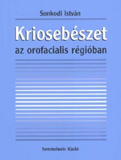 Sonkodi Istvn - Kriosebszet az orofacilis rgiban