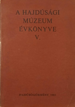 A Hajdúsági Múzeum évkönyve V.