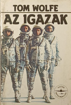 Tom Wolfe - Az igazak