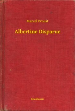 Marcel Proust - Albertine Disparue