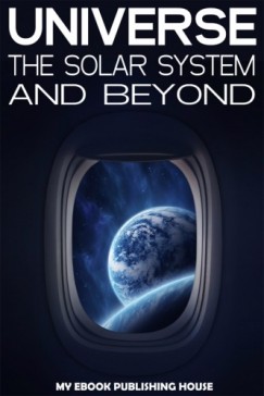 My Ebook Publishing House - Universe: The Solar System and Beyond