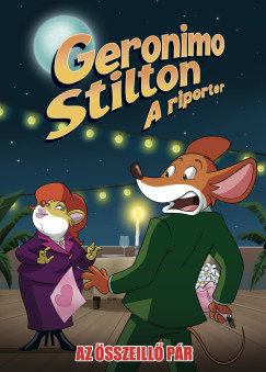 Alessandro Muscillo - Dario Sicchio - Geronimo Stilton - A riporter 16. - Az összeillő pár
