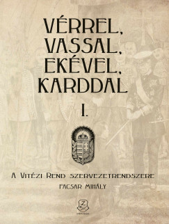Facsar Mihly - Vrrel, vassal, ekvel, karddal I.