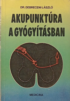 Debreceni László - Akupunktúra a gyógyításban