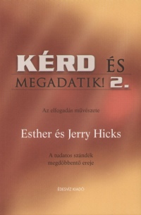 Jerry Hicks - Esther Hicks - Krd s megadatik 2.
