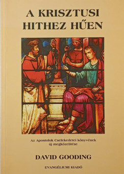 David Gooding - A Krisztusi hithez hen