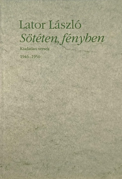 Lator László - Sötéten, fényben