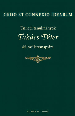 Szigeti Pter   (Szerk.) - Ordo Et Connexio Idearum