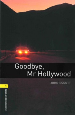 John Escott - Goodbye, Mr. Hollywood - Oxford Bookworms Library 1 - MP3 Pack