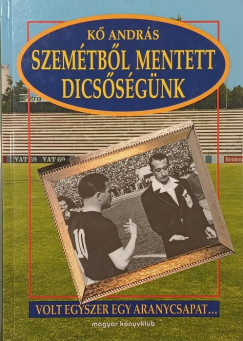 K� Andr�s - Szem�tb�l mentett dics�s�g�nk