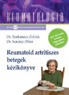 Dr. Surányi Péter - Dr. Szekanecz Zoltán - Reumatoid artritiszes betegek kézikönyve