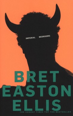 Bret Easton Ellis - Imperial Bedrooms