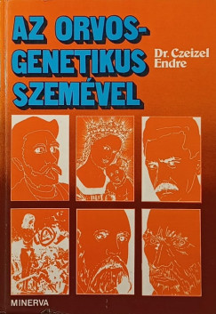 Dr. Czeizel Endre - Az orvos-genetikus szem�vel