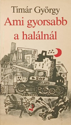 Timár György - Ami gyorsabb a halálnál