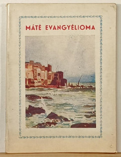 Kecskem�thy Istv�n - Szent M�t� �r�sa szerint val� evangy�liom