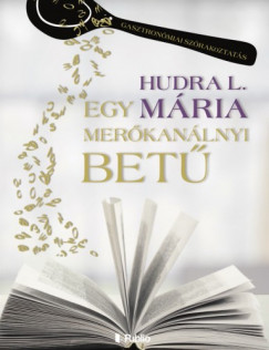 Hudra L. M�ria - Egy mer�kan�lnyi bet�