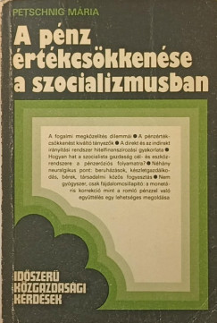 Petschnig M�ria Zita - A p�nz �rt�kcs�kken�se a szocializmusban - dedik�lt