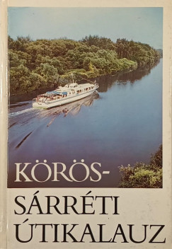 Goda Péter (Szerk.) - Köteles Lajos (Szerk.) - Körös-Sárréti útikalauz