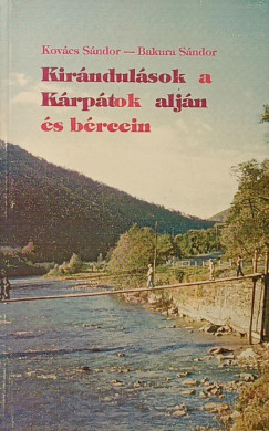 Bakura Sndor - Kovcs Sndor - Kirndulsok a Krptok aljn s brcein