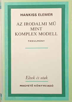 Hankiss Elemr - Az irodalmi m, mint komplex modell tanulmny