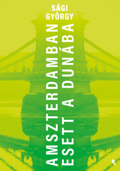 S�gi Gy�rgy - Amszerdamban esett a Dun�ba