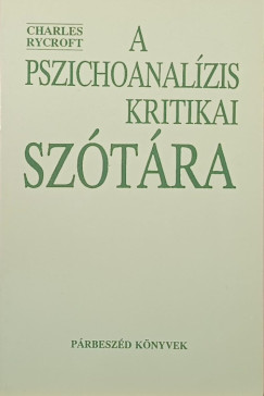 Charles Rycroft - A pszichoanalízis kritikai szótára