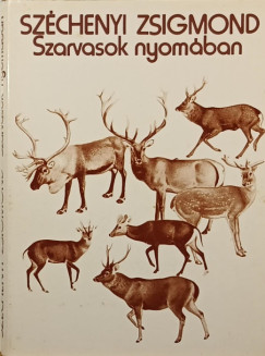 Széchenyi Zsigmond - Szarvasok nyomában