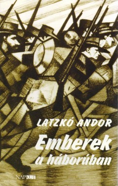 Latzk Andor - Emberek a hborban