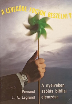 Fernand L. A. Legrand - Levegbe fogtok beszlni?