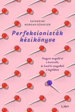 Katherine Morgan Schafler - Perfekcionistk kziknyve