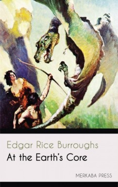 Edgar Rice Burroughs - At the Earth's Core