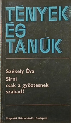 Székely Éva - Sírni csak a győztesnek szabad!