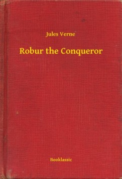 Jules Verne - Robur the Conqueror