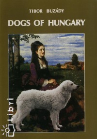 Buzdy Tibor - Dogs of Hungary