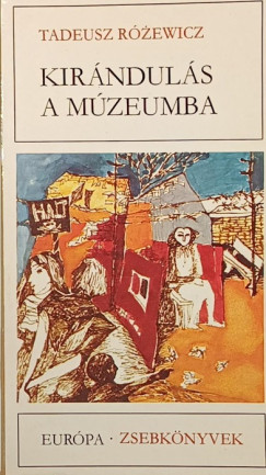 Tadeusz R�zewicz - Kir�ndul�s a m�zeumba