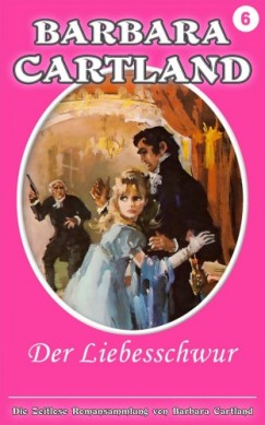Barbara Cartland - Der Liebesschwur